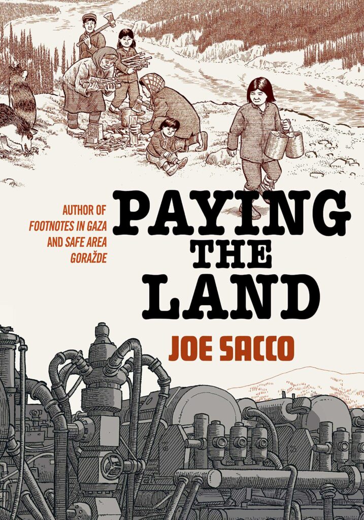 Джо Сакко «Відплата за землю» (‘Paying the Land’)